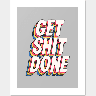 Get Shit Done by The Motivated Type in Grey Red Yellow and Blue Posters and Art